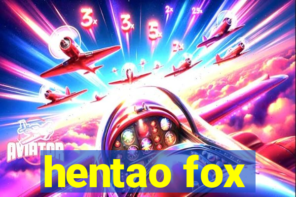 hentao fox